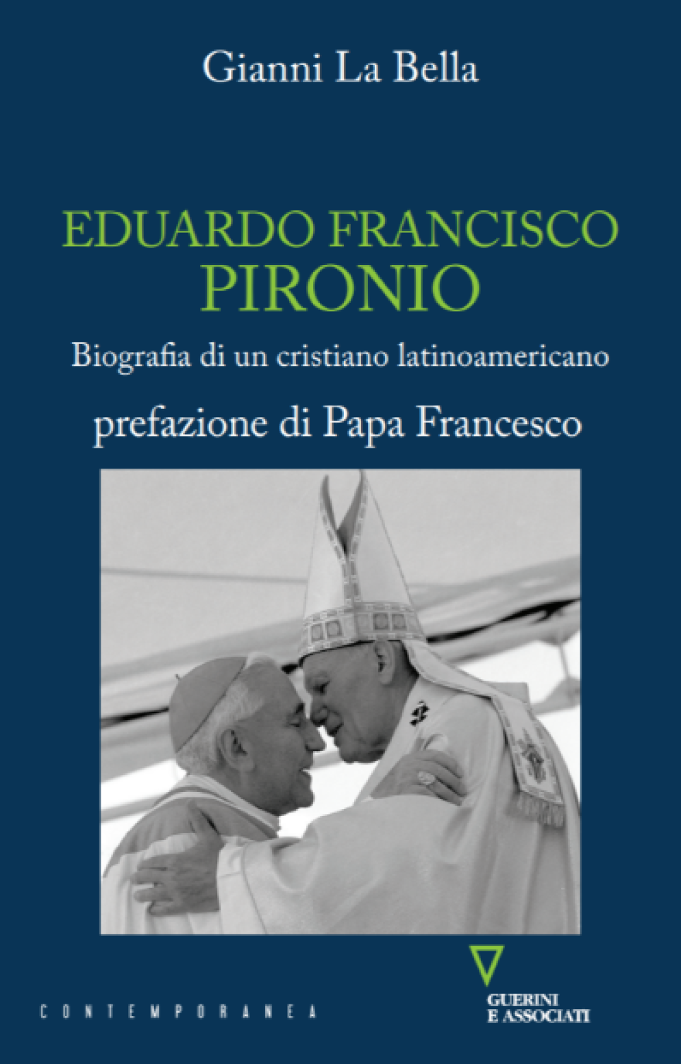 La copertina del libro su Eduardo Francisco Pironio, di Gianni La Bella con a prefazione di papa Francesco - Guerini e Associati