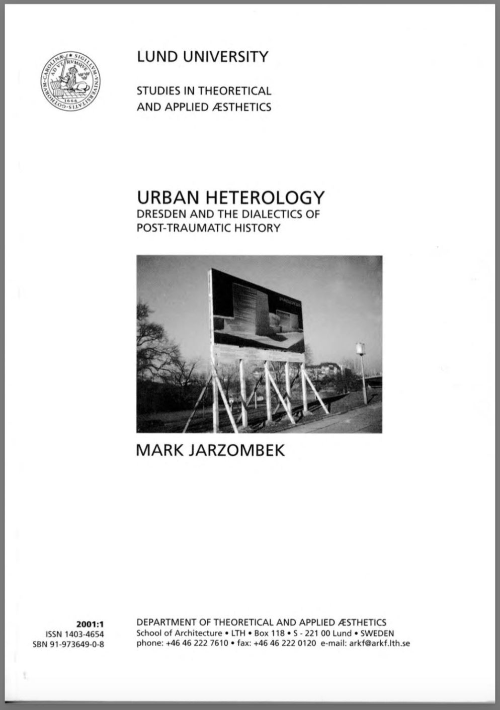 La copertina del volume "Urban Heterology: Dresden and the Dialectics of Post-Traumatic History" in cui Mark Jarzombek del MIT ha analizzato gli effetti persistenti del trauma anche dopo la ricostruzione - Archivio