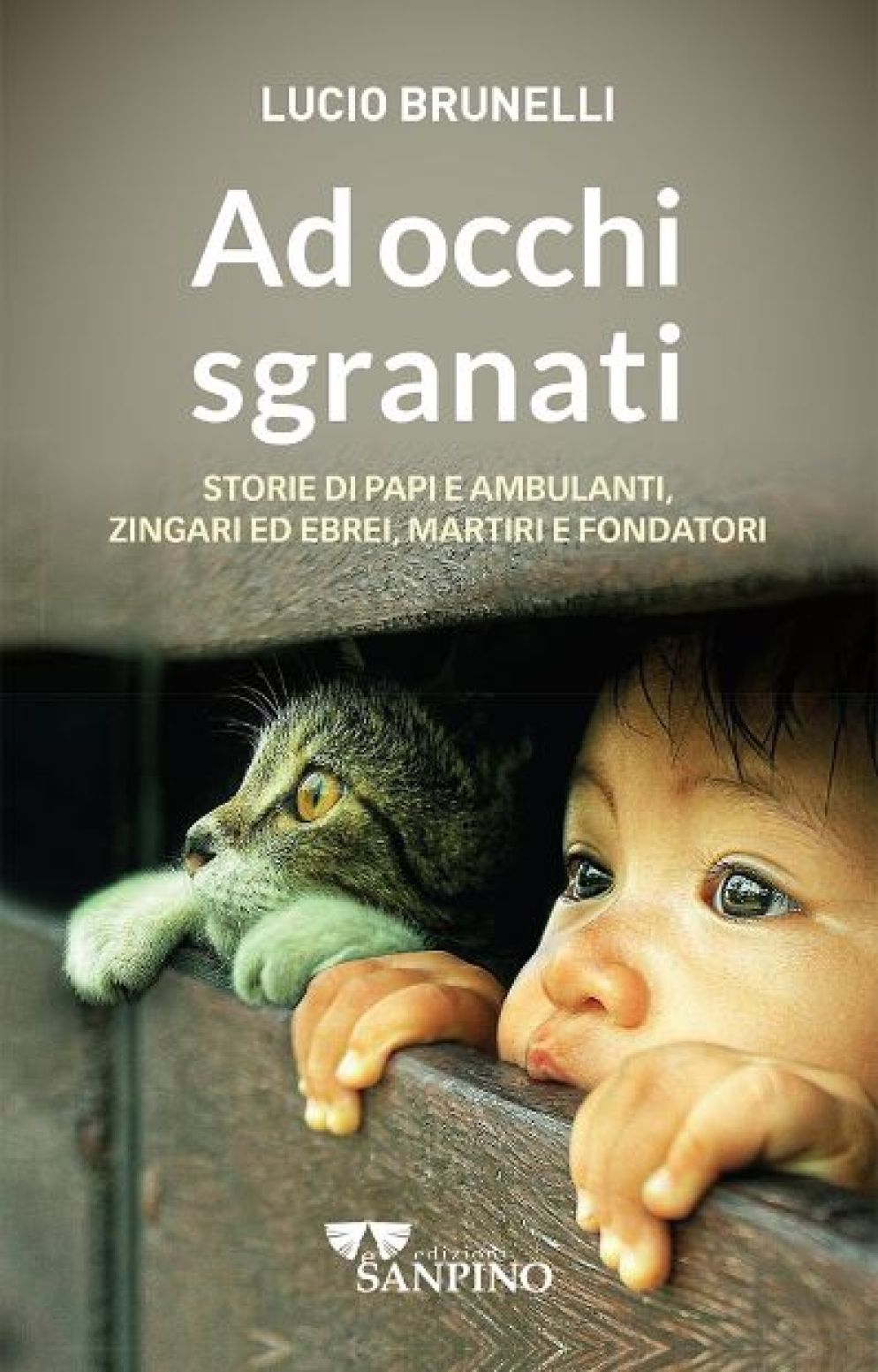 (Lucio Brunelli Ad occhi sgranati Sanpino. Pagine 179. Euro 15,00) - .